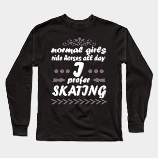 Skate skateboard freestyle saying gift idea Long Sleeve T-Shirt